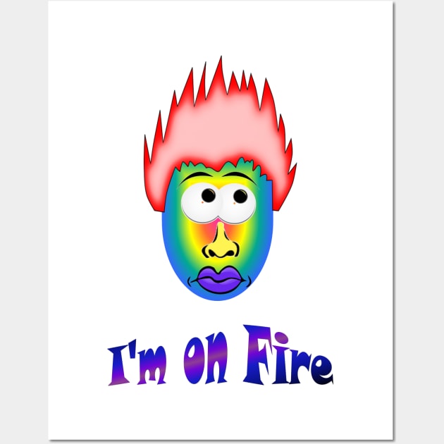 I'm on fire Wall Art by Nicole's Nifty Shop